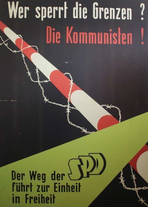 Wahlplakat SPD Wer sperrt die Grenzen die Kommunisten Werbung 50er Jahre historisch Automuseum Schra